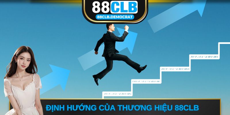 Định hướng của thương hiệu 88CLB