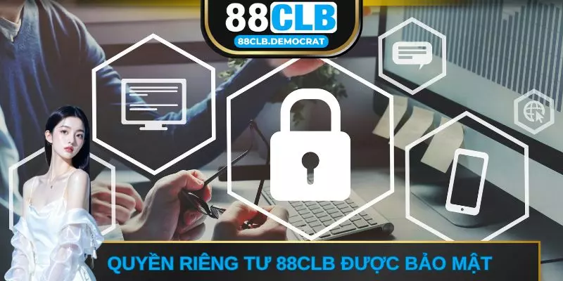 Quyền riêng tư 88CLB được bảo mật 