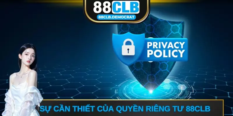 Sự cần thiết của quyền riêng tư 88CLB 