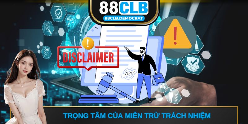 Trọng tâm của miễn trừ trách nhiệm